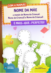 Capa do livro personalizado O Mundo é Mais-Que-Perfeito