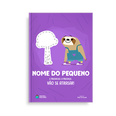 Capa do livro personalizado do Preguicila, a preguiça, vai se atrasar!